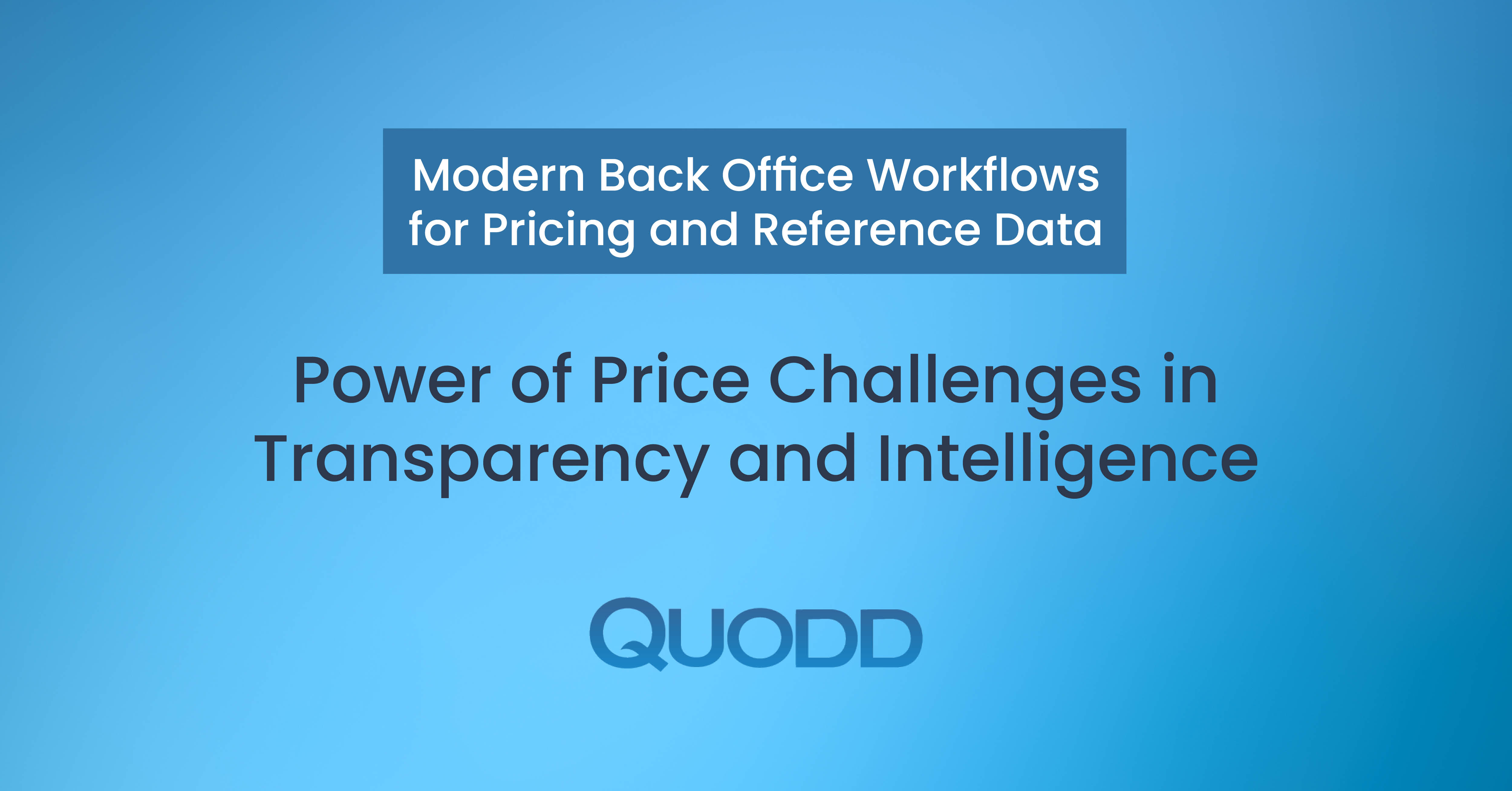 Modern Back Office Workflows for Pricing and Reference Data: The Power that Price Challenges Provide in Transparency and Intelligence