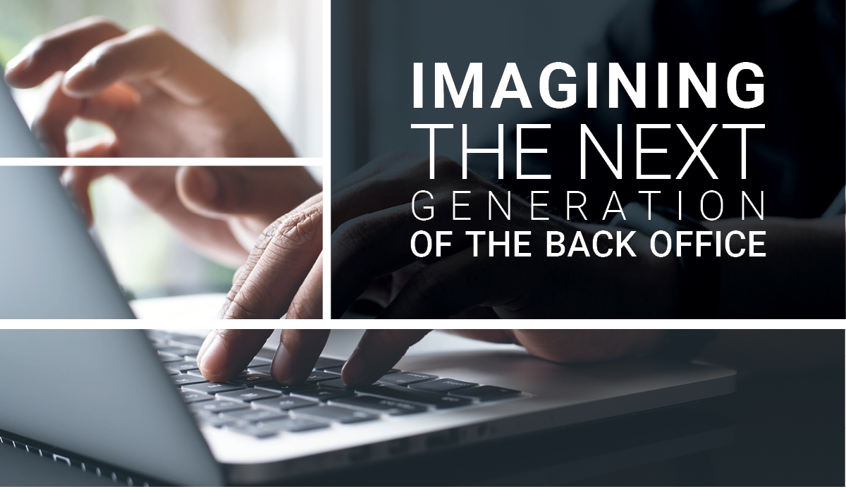 Imagining the Next Generation of the Back Office